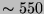 $\sim 550$