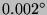 $0.002 ^{\circ}$