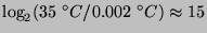 $\log_2({35\ ^{\circ}C/0.002\ ^{\circ}C})\approx 15$